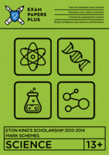 13 Eton King's Scholarship Science papers for 2012, 2013 and 2014