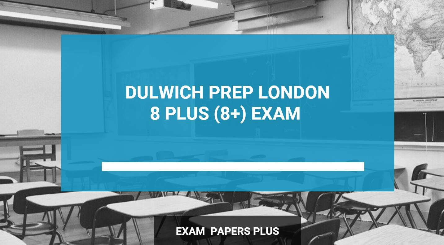 Dulwich Prep London 8+ (8 Plus) Exam for Year 4 Entry
