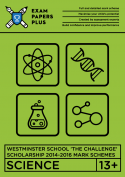 Biology, Chemistry and Physics papers for The Challenge Scholarship at Westminster School