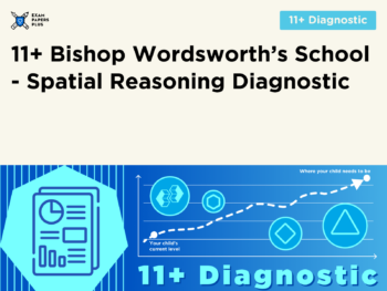 Spatial Reasoning is assessed in the Bishop Wordsworth&rsquo;s School 11+ Exam.This diagnostic is designed to assess the specific Spatial Reasoning skills that your child needs to master to do well in the Bishop Wordsworth&rsquo;s School 11+ Exam.It covers every one of the exact question types that could come up in the actual exam, split by topic and difficulty level.You will learn which topics your child finds the hardest so you know exactly what to focus on.You will also receive specific recommendations on how to improve so you have clear next steps to follow.
