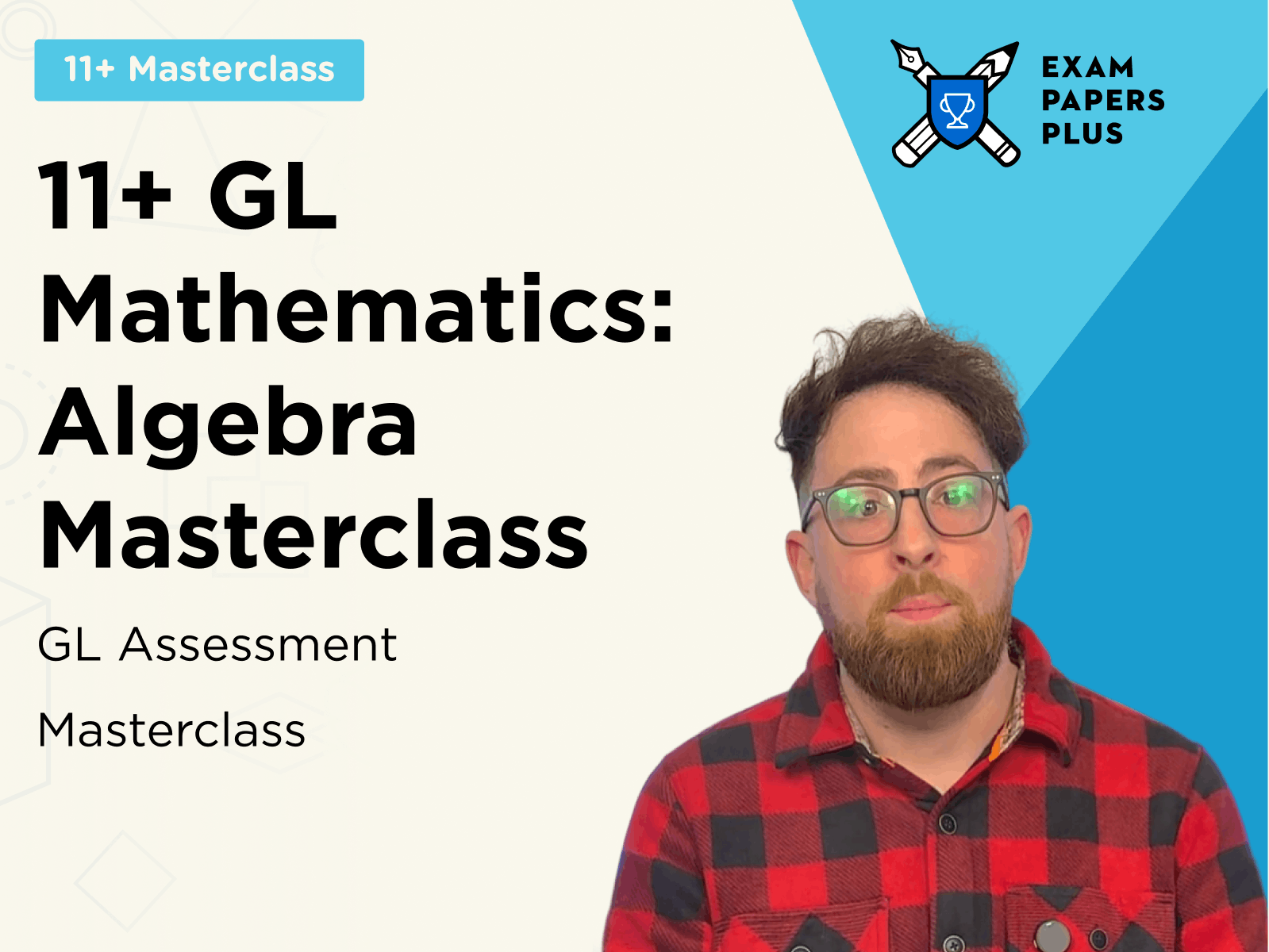11+ GL-Style Maths: Algebra Masterclass | Best Prep Material